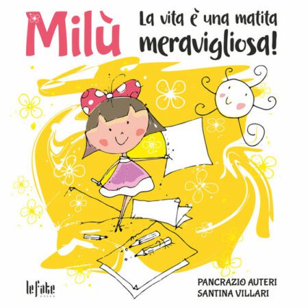 Milù. La vita è una matita meravigliosa